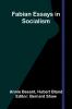 Fabian Essays in Socialism