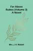 Far above rubies (Volume 3); A novel
