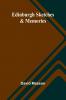Edinburgh Sketches & Memories