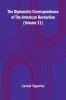 The Diplomatic Correspondence Of The American Revolution (Volume 11)