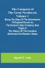 The Conquest of the Great Northwest Volume 1; Being the story of the adventurers of England known as the Hudson's Bay Company. New pages in the history of the Canadian northwest and western states