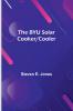 The Byu Solar Cooker/Cooler