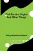 Civil service jingles and other things