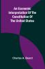 An Economic Interpretation Of The Constitution Of The United States