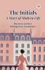 The Initials A Story of Modern Life