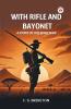 With Rifle and Bayonet A Story of the Boer War