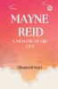 Mayne Reid A Memoir of his Life