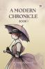 A Modern Chronicle Book I
