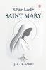 Our Lady Saint Mary