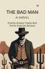 The Bad Man A Novel