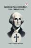 George Washington The Christian