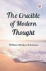 The Crucible of Modern Thought