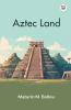 Aztec Land