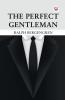 The Perfect Gentleman