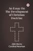 An Essay On The Development Of Christian Doctrine