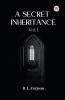 A Secret Inheritance Vol. I