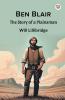 Ben Blair The Story of a Plainsman
