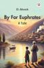 By Far Euphrates A Tale