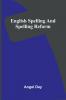 English Spelling And Spelling Reform