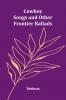 Cowboy Songs and Other Frontier Ballads