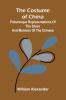 The Costume of China; Picturesque Representations of the Dress and Manners of the Chinese