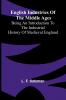English Industries of the Middle Ages; Being an Introduction to the Industrial History of Medieval England