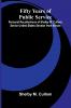 Fifty Years of Public Service; Personal Recollections of Shelby M. Cullom Senior United States Senator from Illinois