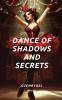 Dance of Shadows and Secrets