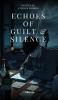 Echoes of Guilt & Silence