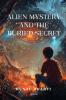 Alien Mystery and The Buried Secret