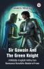 Sir Gawain And The Green Knight A Middle-English Arthurian Romance Retold In Modern Prose