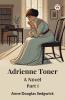 Adrienne Toner A Novel PART I