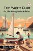 The Yacht Club Or The Young Boat-Builder