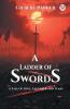 A Ladder of Swords A Tale of Love Laughter and Tears