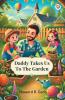 Daddy Takes Us To The Garden
