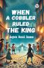 When A Cobbler Ruled The King