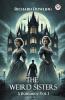 The Weird Sisters A Romance Vol. I