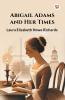 Abigail Adams and Her Times