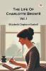 The Life Of Charlotte Bronte Vol. I