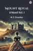 Mount Royal A Novel Vol. I