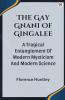 The Gay Gnani Of Gingalee A Tragical Entanglement Of Modern Mysticism And Modern Science
