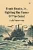 Frank Reade Jr. Fighting The Terror Of The Coast