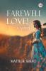 Farewell Love! A Novel