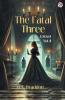 The Fatal Three A Novel Vol. II
