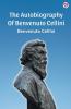 The Autobiography Of Benvenuto Cellini