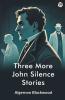 Three More John Silence Stories