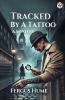Tracked By A Tattoo A Mystery