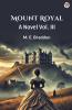 Mount Royal A Novel Vol. III