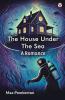 The House Under The Sea A Romance