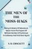 The Men Of The Moss-Hags Being A History Of Adventure Taken From The Papers Of William Gordon Of Earlstoun In Galloway And Told Over Again